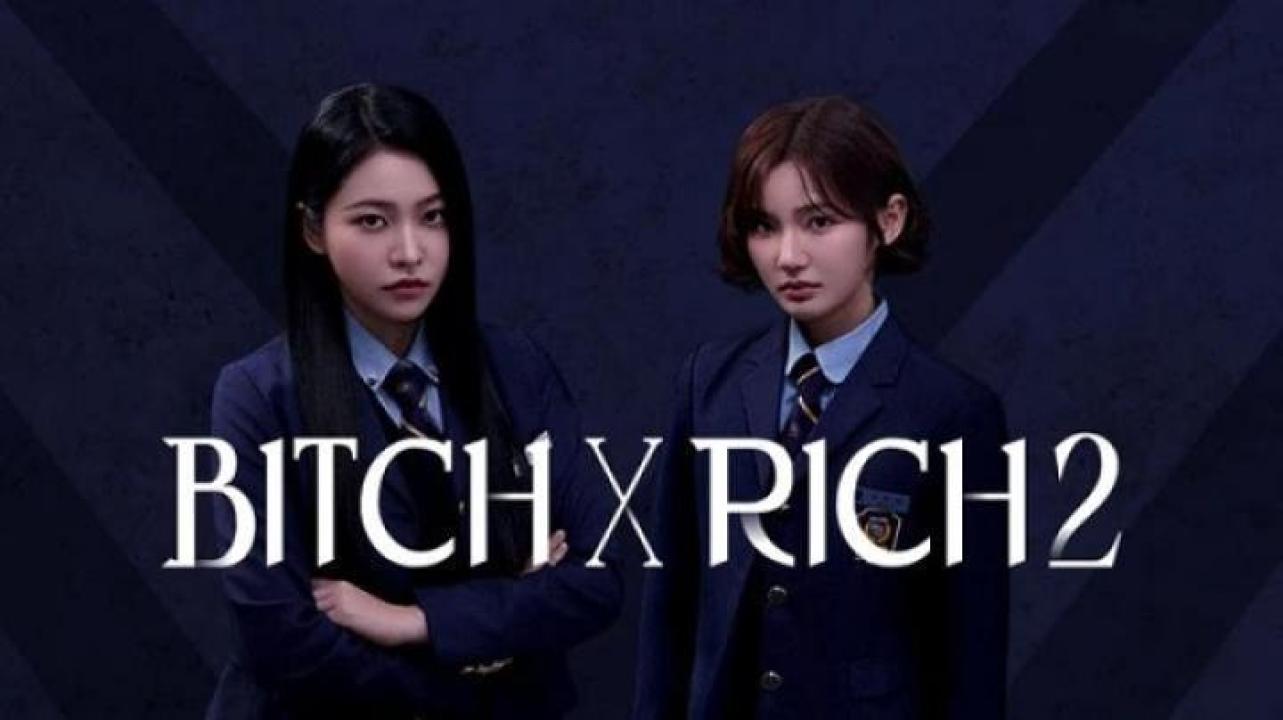 مسلسل Bitch X Rich الموسم الثاني الحلقة 2 الثانية مترجم ايجي بست