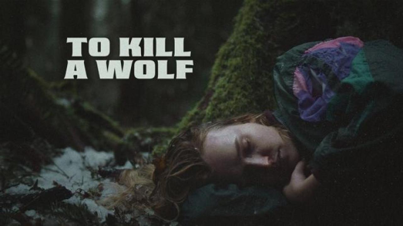 مشاهدة فيلم To Kill A Wolf 2024 مترجم ايجي بست