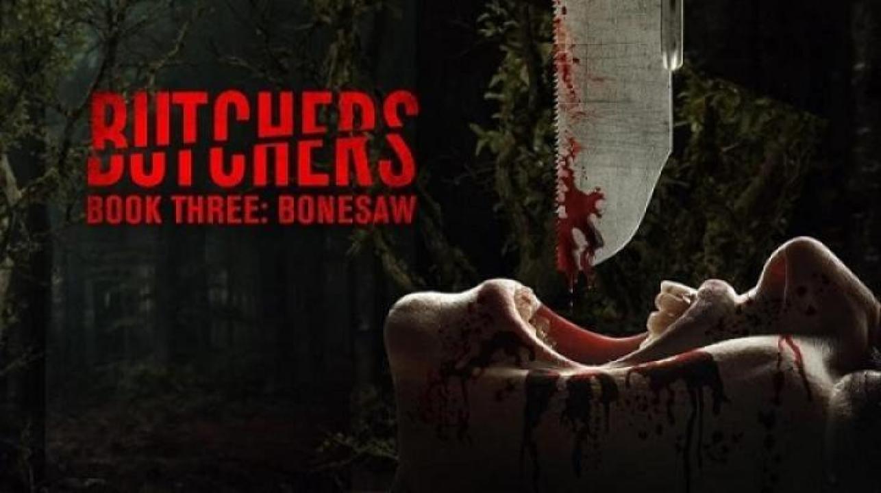 مشاهدة فيلم Butchers Book Three Bonesaw 2024 مترجم ايجي بست